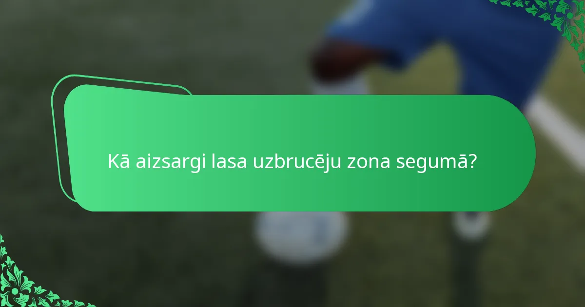 Kā aizsargi lasa uzbrucēju zona segumā?