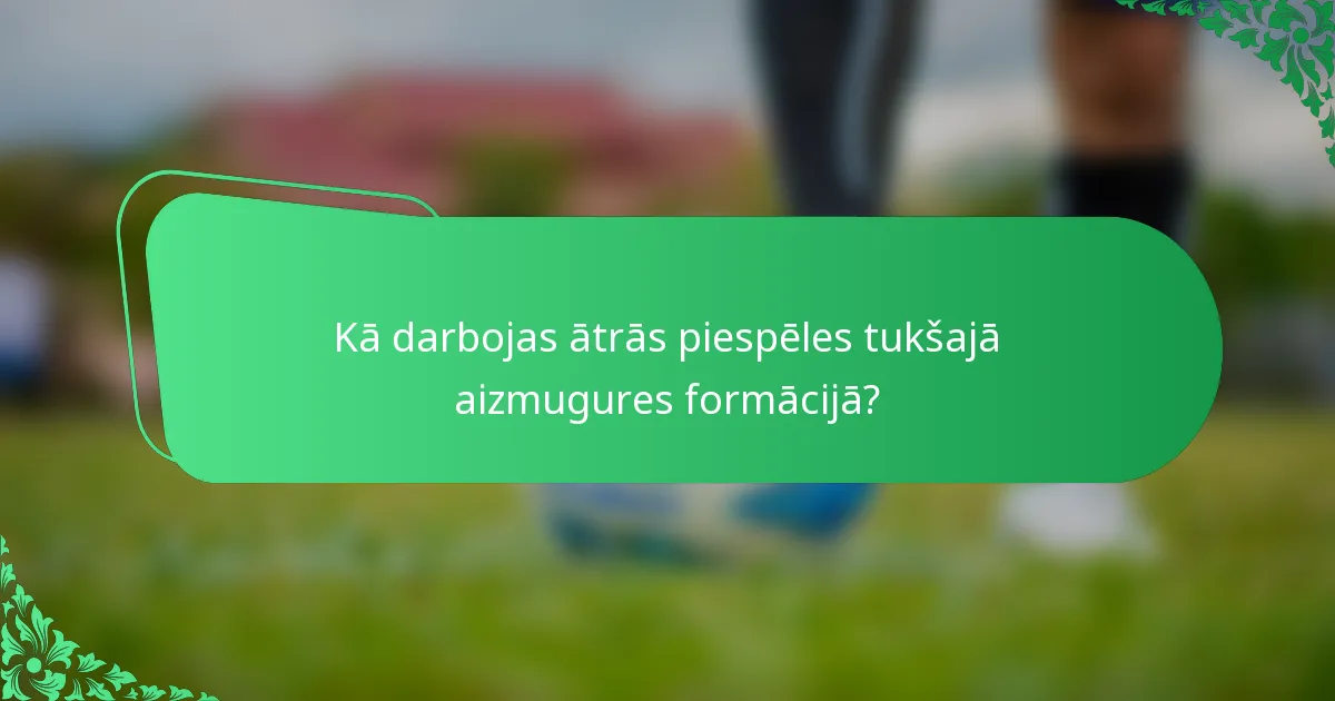 Kā darbojas ātrās piespēles tukšajā aizmugures formācijā?