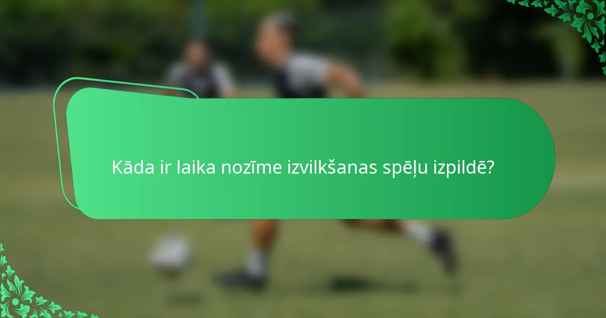 Kāda ir laika nozīme izvilkšanas spēļu izpildē?