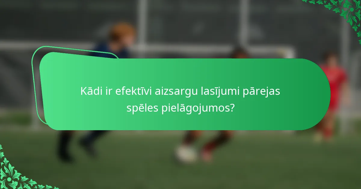 Kādi ir efektīvi aizsargu lasījumi pārejas spēles pielāgojumos?